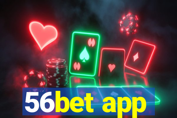 56bet app